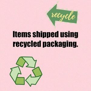 Items shipped using recycled packaging.